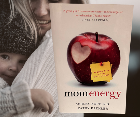 Mom Energy — Ashley Koff R.D. & Kathy Kaehler/Hardcover